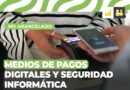 CAPACITACIÓN SOBRE MEDIOS DE PAGOS DIGITALES Y SEGURIDAD INFORMÁTICA