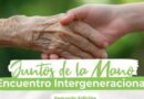 SEGUNDA EDICIÓN DEL ENCUENTRO INTERGENERACIONAL “JUNTOS DE LA MANO”